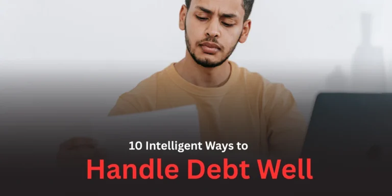 10 intelligent ways to handle debt well