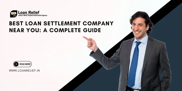 Best Loan Settlement Company Near You: A Complete Guide