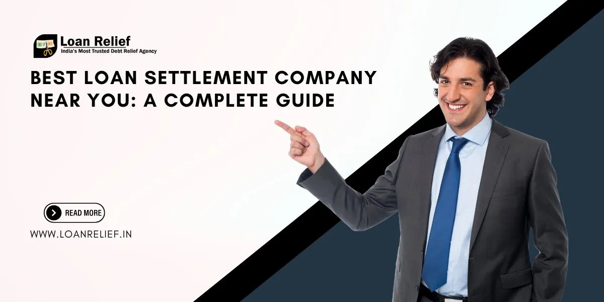 Best Loan Settlement Company Near You: A Complete Guide